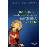 Livro Tratado da Verdadeira Devocao da Virgem